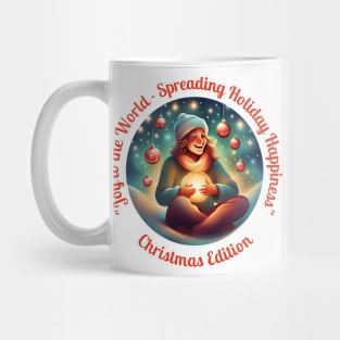 "Joy to the World - Spreading Holiday Happiness" Mug